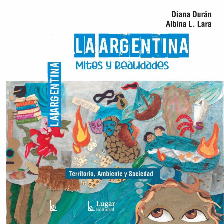 Se realizará la presentación del libro “La Argentina. Mitos y Realidades. Territorio, Ambiente y Sociedad”
